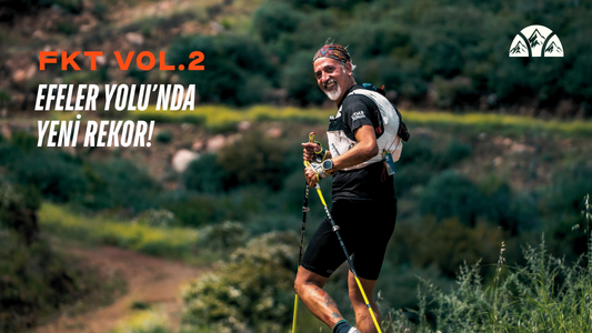 İkinci FKT: Efeler Yolu'nda 510 Kilometre, 14 Gün 6 Saat